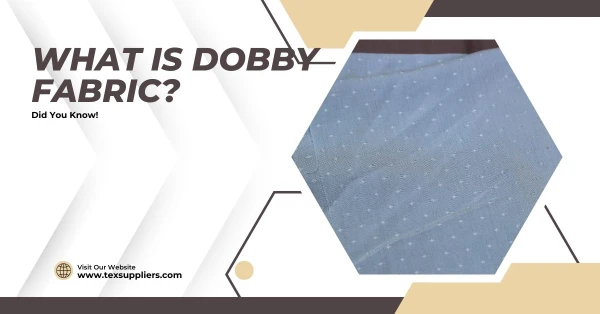 What is Dobby Fabric? Did You Know!